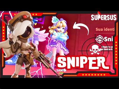 Sniper Melhor Identidade Do Super Sus Super Sus Quem O Impostor