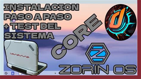 Instalacion De Zorin Os Core Test En Pc De Bajos Recursos