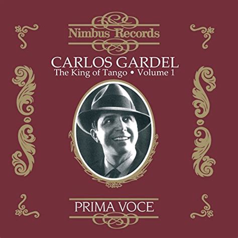 Écouter Carlos Gardel The King of Tango Vol 1 de Carlos Gardel sur