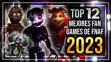 Top 12 Los Mejores Fan Games De Fnaf 2023 Android Y Pc Youtube