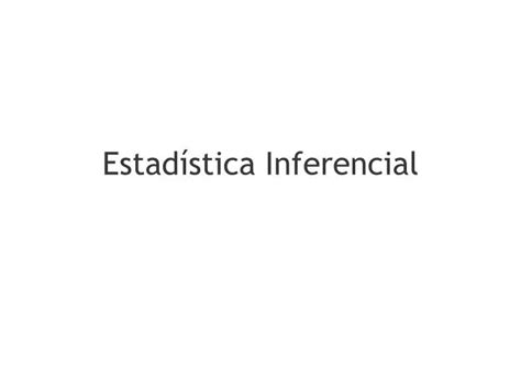 Ppt Estadística Inferencial Powerpoint Presentation Free Download Id5994353