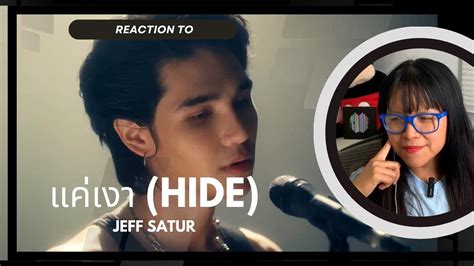 Reaction To Jeff Satur แคเงา Hide Live Session Best Thai Artists