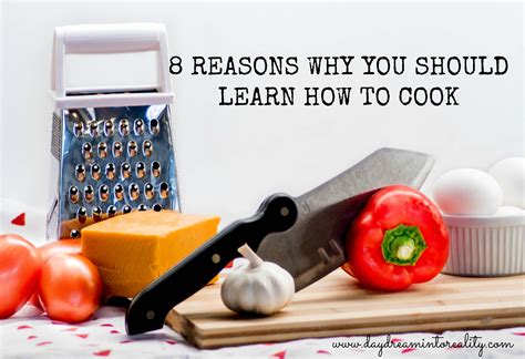 8 Reasons Why You Should Learn How To Cook ~ Daydream Into Reality