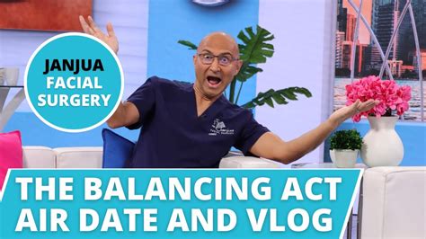 The Balancing Act Air Date And Behind The Scenes Footage Dr Tanveer