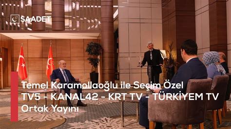 Temel Karamollaoğlu ile Seçim Özel TV5 KANAL42 KRT TV TÜRKİYEM