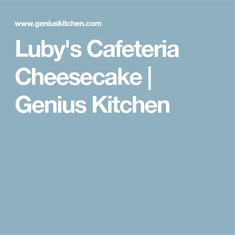 Luby's Cafeteria Cheesecake | Food.com | Recipe | Cafeteria, Sweet ...