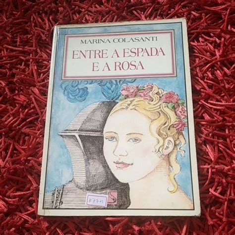 Livro Entre A Espada E A Rosa - Entre a espada e a rosa Marina Colasanti (1177m) | Shopee Brasil