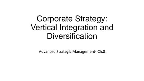 Solution Corporate Strategy Vertical Integration And Diversification