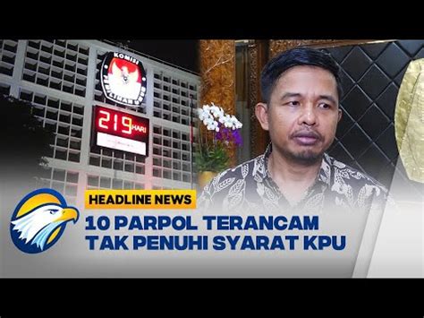 10 Parpol Belum Serahkan Berkas Perbaikan Bacaleg YouTube