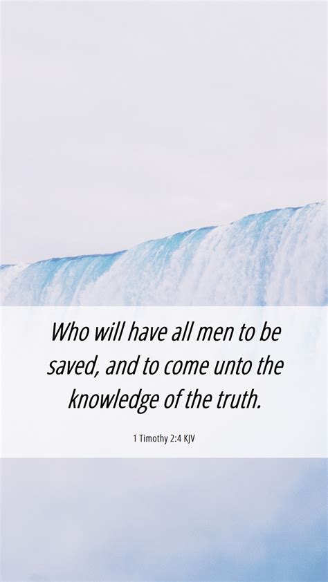 1 Timothy 2:4 KJV Mobile Phone Wallpaper - Who will have all men to be ...