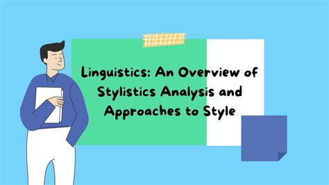 Linguistics An Overview Of Stylistics Analysis And Approaches To Style