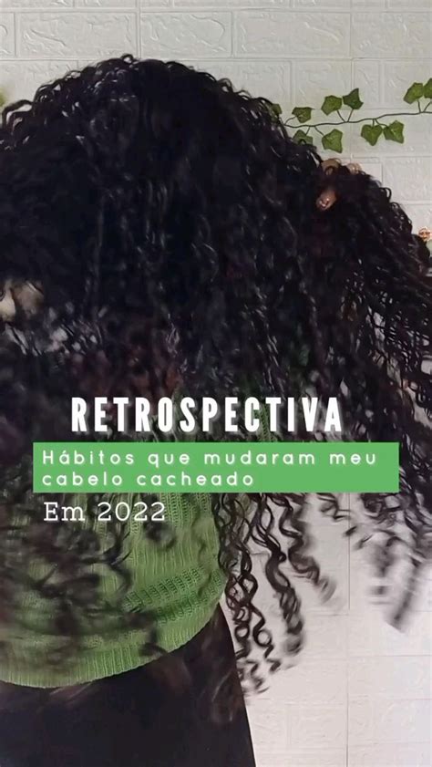 Retrospectiva H Bitos Que Mudaram Meus Cachos Penteados Para Cabelos