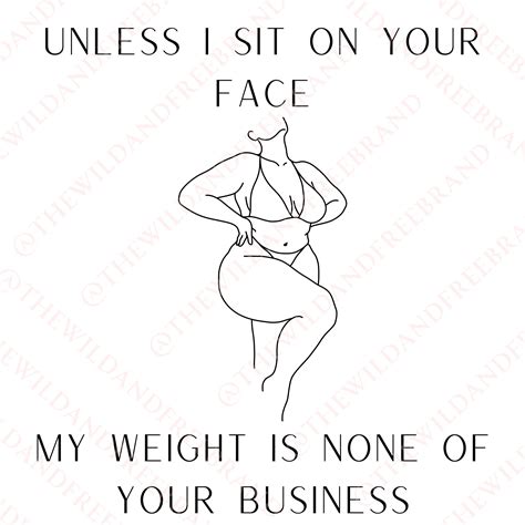 Unless I Sit On Your Face My Weight Is None Of Your Business Woman With Leg Up Png Etsy