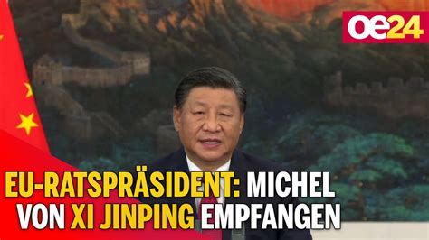 Eu Ratspr Sident Michel Von Xi Jinping Empfangen Youtube