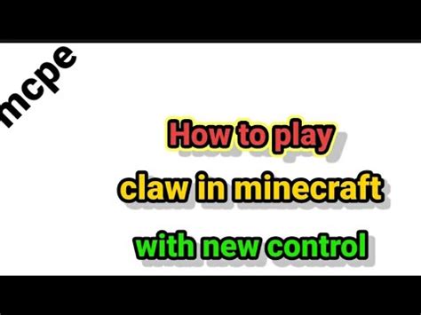 How To Play Claw In Mcpe With New Control Long Video Minecraft