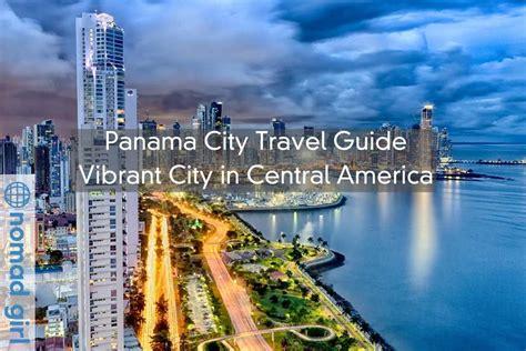 Panama City Travel Guide Vibrant City In Central America