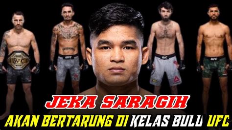 JEKA SARAGIH AKAN BERTARUNG DI KELAS BULU UFC YouTube