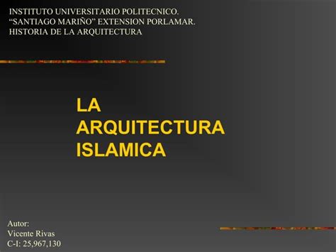 La Arquitectura Islámica Características Generales Y Elementos Arquitectónicos Clave Ppt