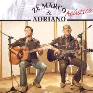 Zé Marco Adriano Acústico Álbum de Zé Marco e Adriano LETRAS