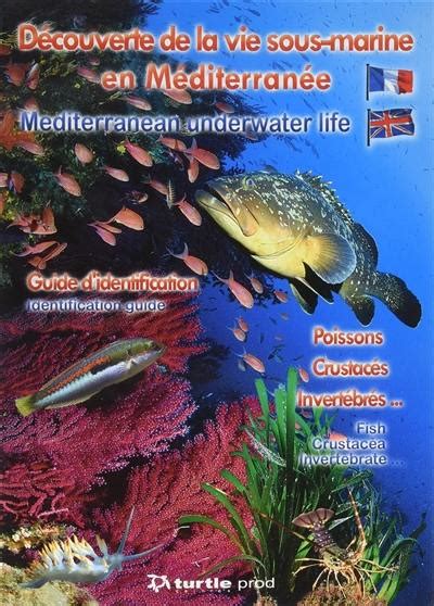 Livre D Couverte De La Vie Sous Marine En M Diterran E Guide D