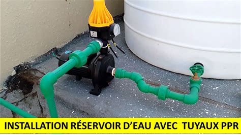 Installation Reservoir D Eau Avec Tuyaux Ppr Youtube