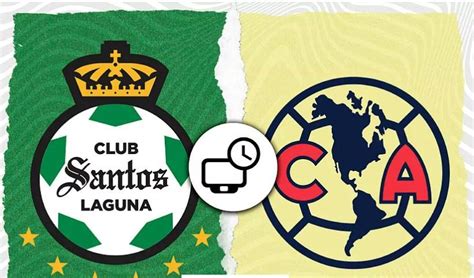 Santos Vs América En Vivo Horario Y Dónde Ver Por Tv El Partido De Liga Mx