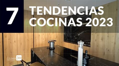 TENDENCIAS En COCINAS En 2023 Ven A Descubrirlas YouTube