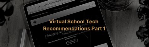 Virtual School Tech Recommendations Part 1