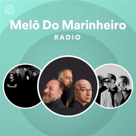 Melô Do Marinheiro Radio playlist by Spotify Spotify