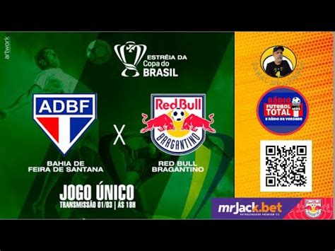 Bahia De Feira X Red Bull Bragantino Ao Vivo Youtube