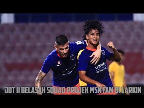 Johor Darul Takzim Ii Squad Projek Msn Fam Liga Premier