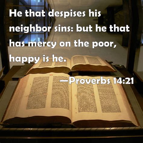 Proverbs 14 21 He That Despises His Neighbor Sins But He That Has