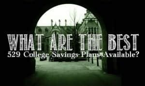 What Are The Best 529 College Savings Plans Available?