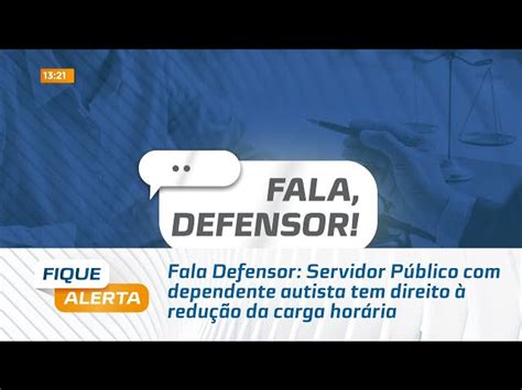 Fala Defensor Servidor Público dependente autista tem direito à