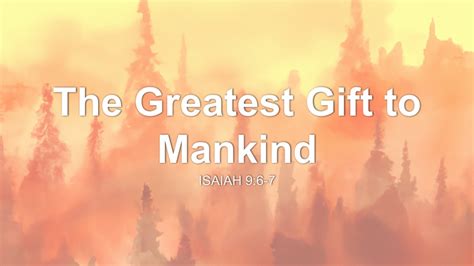 The Greatest Gift To Mankind Sermon By Sermon Research Assistant