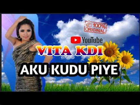 Vita KDI Aku Kudu Piye Official Music Video YouTube