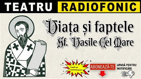 Viata Si Faptele Sf Vasile Cel Mare Teatru Radiofonic YouTube