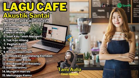 LAGU AKUSTIK CAFE SANTAI 2023 FULL ALBUM Musik Cafe Enak