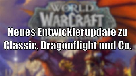 Blizzard Mit Neuem Entwickler Update Zu Dragonflight Classic Und Co