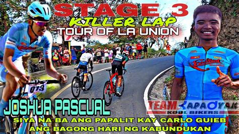 TOUR OF LA UNION STAGE 3 KILLER LAP SINO ANG KAKALAS SA AHON YouTube