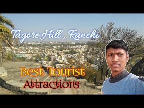 Tagore Hill Ranchi Best Tourist Attractions Place In Ranchi Jagrit