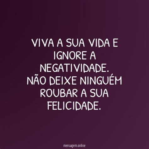 Frases De Paz E Amor Viva A Sua Vida E Ignore A Negatividade