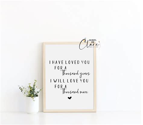 I Have Loved You For A Thousand Years I Will Love You For A Etsy