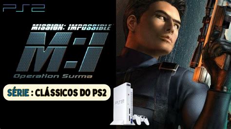 MISSION IMPOSSIBLE OPERATION SURMA PS2 YouTube