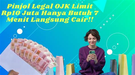 Pinjol Legal Ojk Hanya 7 Menit Langsung Cair Rp10 Juta