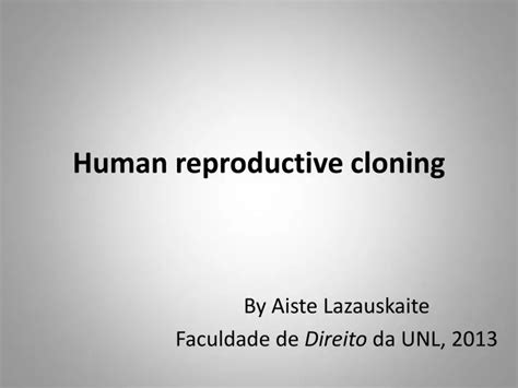 Ppt Human Reproductive Cloning Powerpoint Presentation Free Download