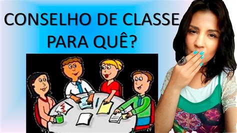 Como é O Conselho De Classe 6° 7° 8° 9° Anos E Ensino Médio Youtube