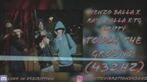 Kenzo Balla X Rayy Balla X Tg Crippy Touch The Ground 432hz Youtube