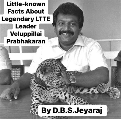 Little Known Facts About Legendary Ltte Leader Veluppillai Prabhakaran