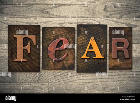 The Word Fear Written In Wooden Letterpress Type Stock Photo Alamy